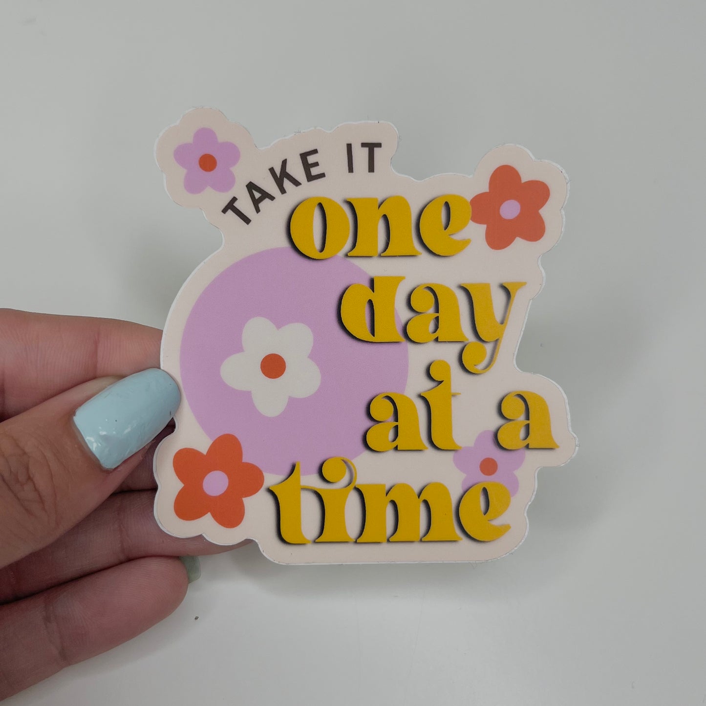 "Take it one day at a time" Sticker
