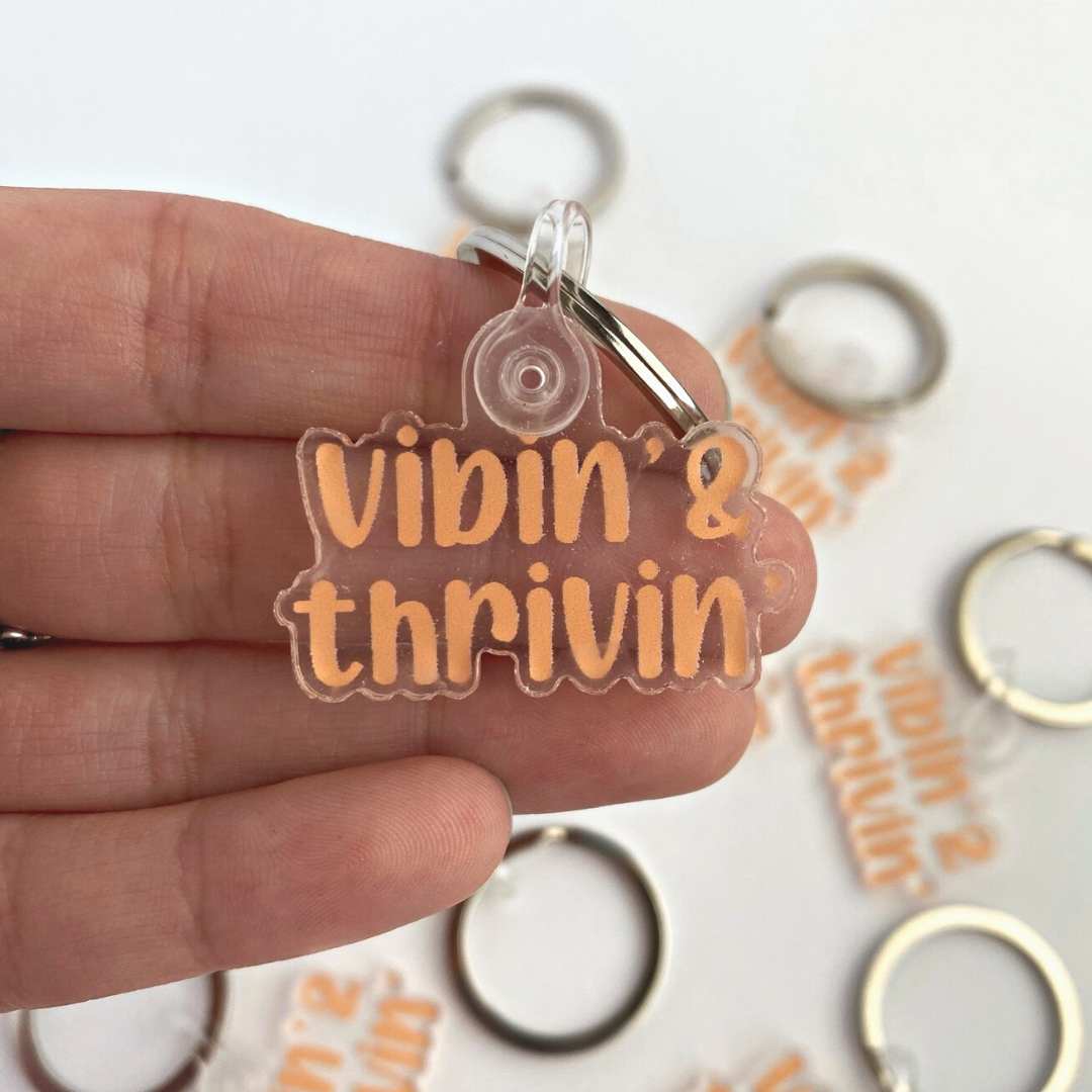 Vibin and thrivin keychain