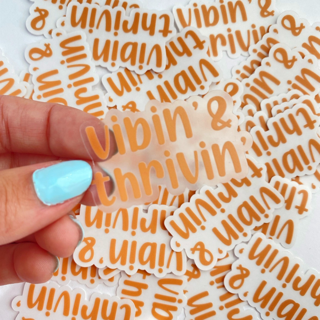 Vibin and thrivin sticker