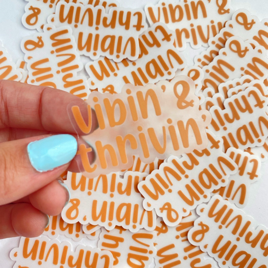 Vibin and thrivin sticker
